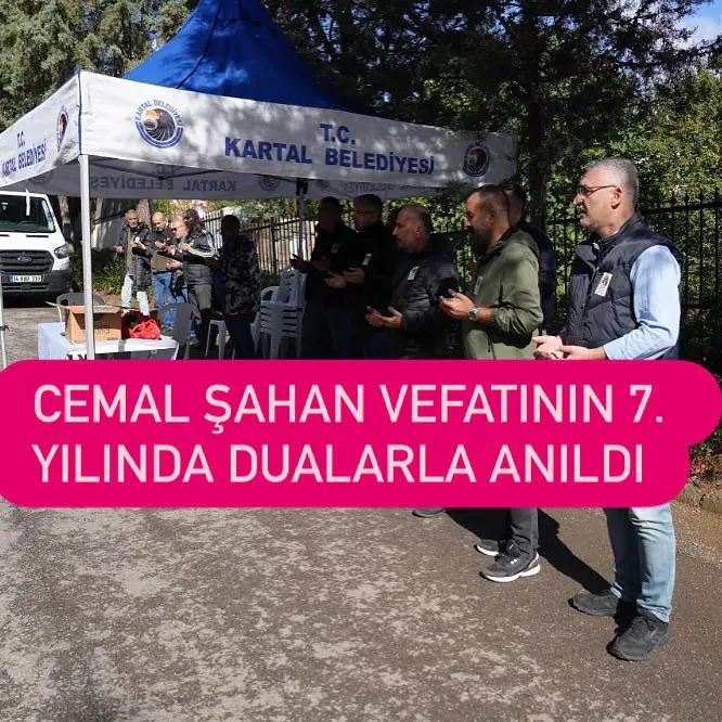 CEMAL ŞAHAN VEFATININ 7. YILINDA DUALARLA ANILDI
