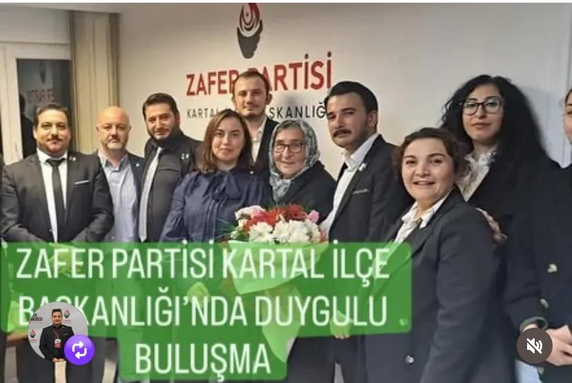 ZAFER PARTİSİ KARTAL İLÇE BAŞKANLIĞI’NDA DUYGULU BULUŞMA